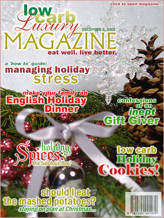 The Low Carb Luxury Online Magazine: Volume IV / Number 23: December 5, 2003